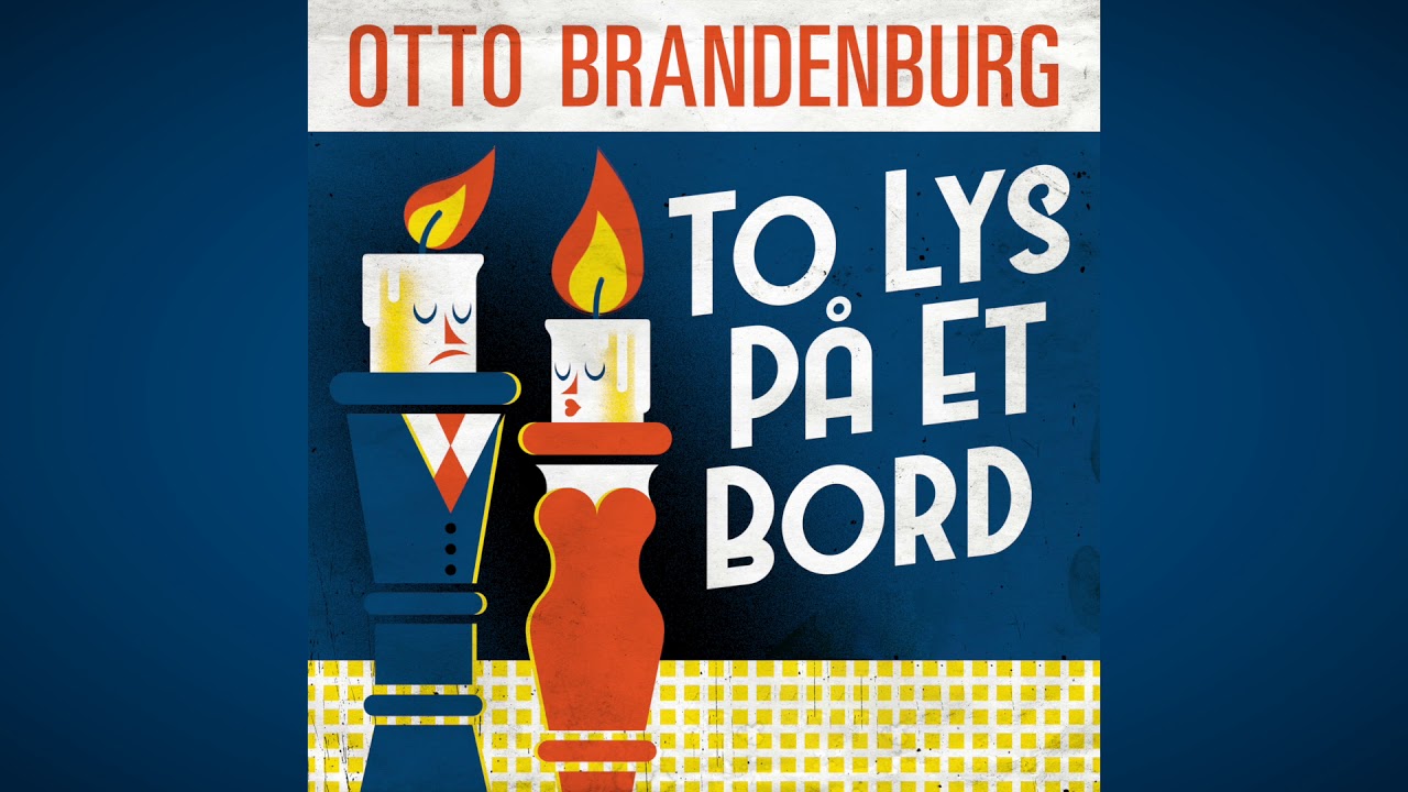 Otto Brandenburg - To lys p&aring; et bord (Officiel audiovideo)