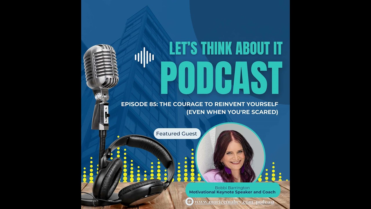 Episode 85: The Courage to Reinvent Yourself (Even When You're Scared)