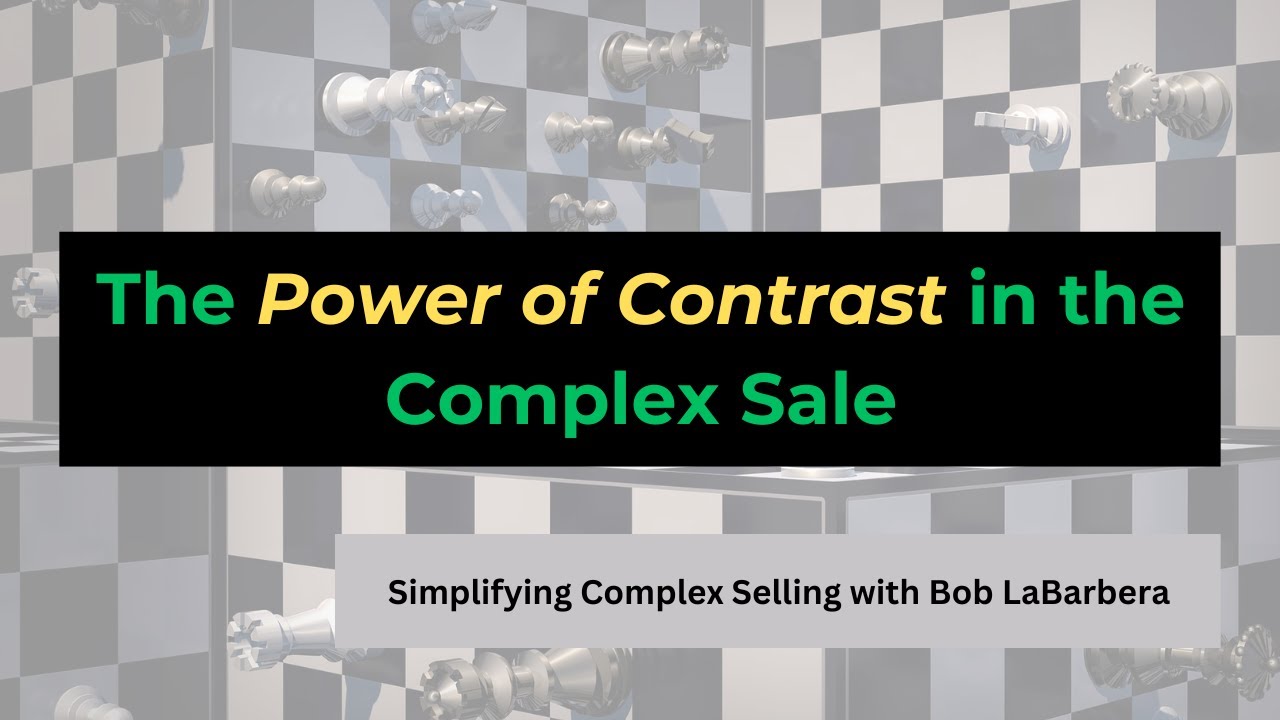 The Power of Contrast in the Complex Sale