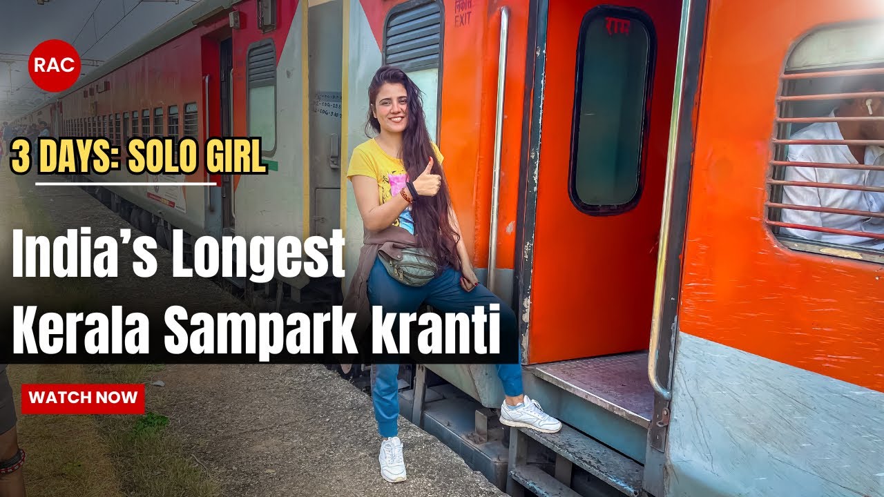 SOLO : 3 days on Train in RAC | Longest Kerala Sampark Kranti Express | Chandigarh to Kerala Journey
