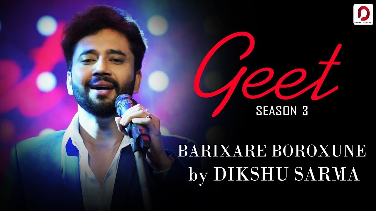 Barixare Boroxune - Dikshu | Geet (Season 3) | Pratidin Time | Dhwani Records
