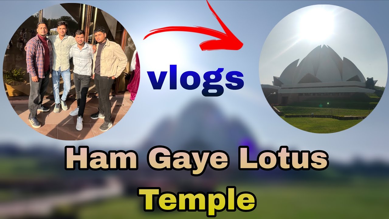 Ham Gaye Lotus Temple #trending #vlog #ekmotahathighumechala #funnypictures #minivlog #viral 
