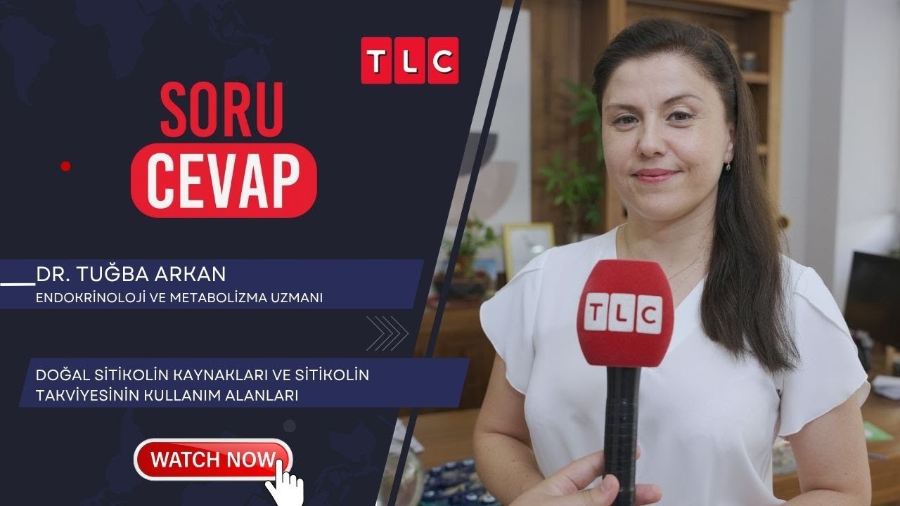DOĞAL SİTİKOLİN KAYNAKLARI VE SİTİKOLİN TAKVİYESİNİN KULLANIM ALANLARI|DR.TUĞBA ARKAN|TLC|SORU CEVAP