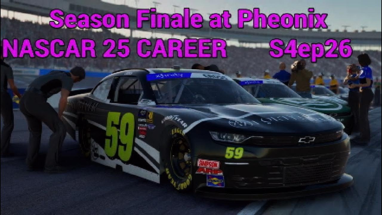 Season finale | NASCAR 25 CAREER S4ep26 | XFINITY Series | Pheonix