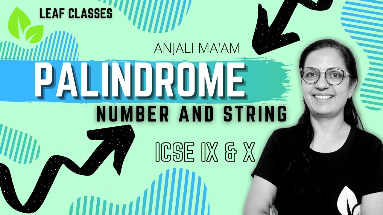 PALINDROME NUMBER V/S PALINDROME STRING  |  ICSE 9 & 10 | Anjali Ma'am