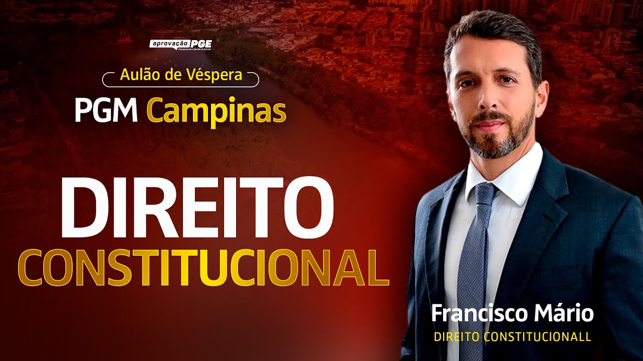 Direito Constitucional - Aulão de Véspera PGM Campinas