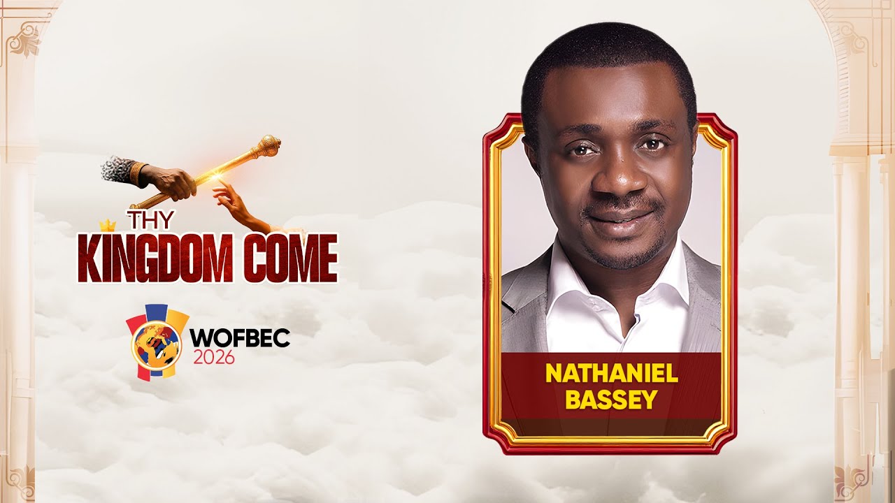 PASTOR NATHANIEL BASSEY || WOFBEC 2026 || THY KINGDOM COME || 9TH JAN 2026