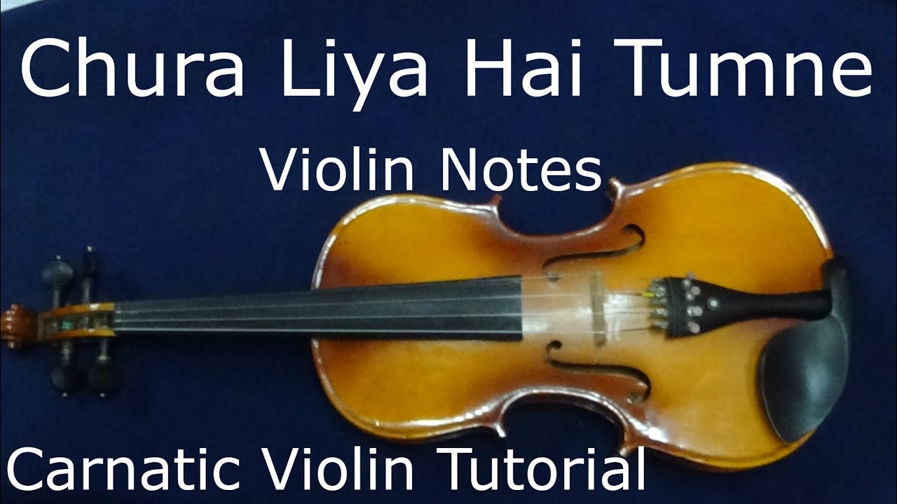 Chura Liya Hai Tumne #carnatic #violin #notes #churaliya #Hai #Tumne #Jo Dil #Ko