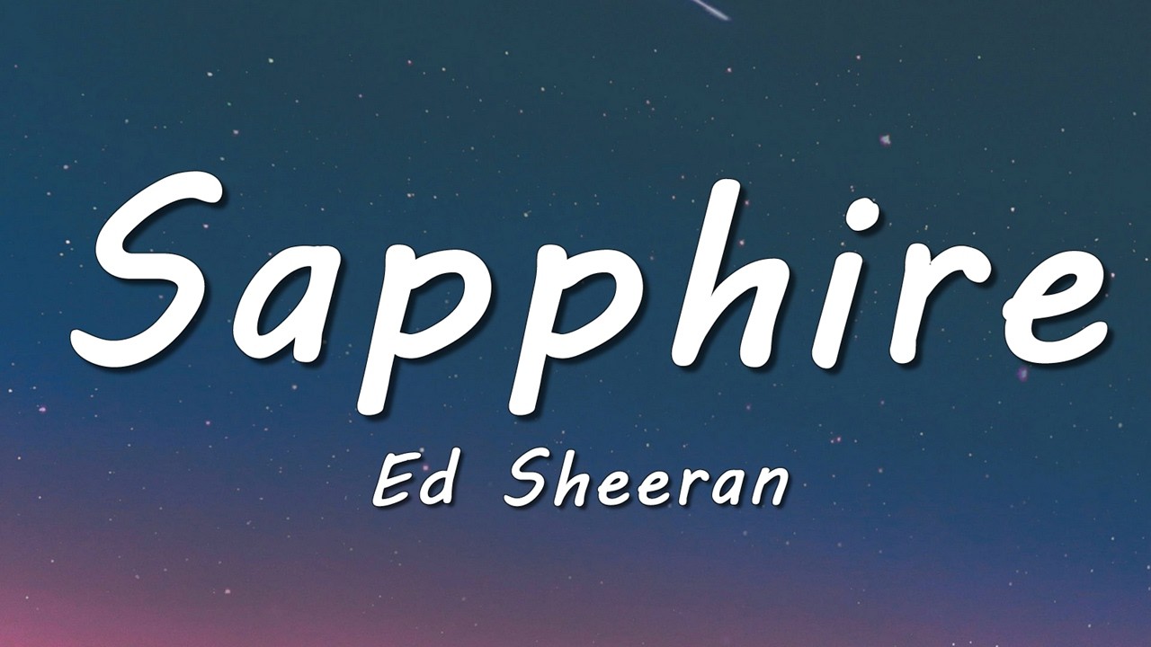 Ed Sheeran - Sapphire (Lyrics) ft. Arijit Singh