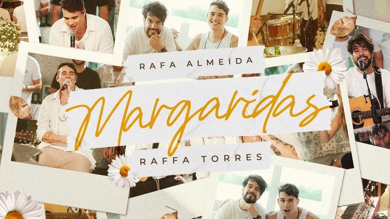 Rafa Almeida, Raffa Torres - Margaridas