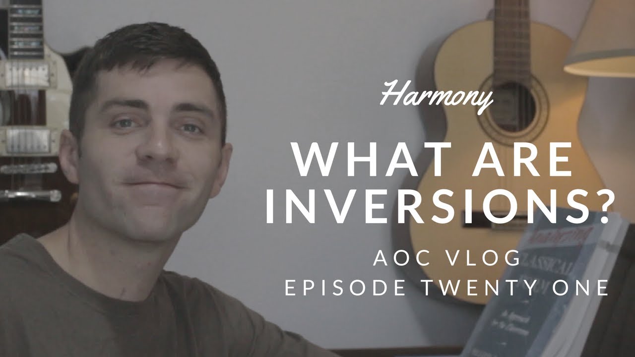 What Are Inversions - Art of Composing Daily Vlog: 021
