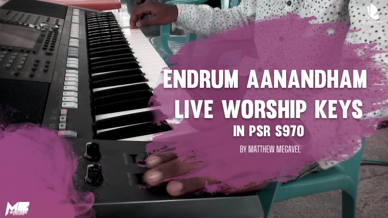 Endrum Aantham || Live Worship keys || Matthew Megavel