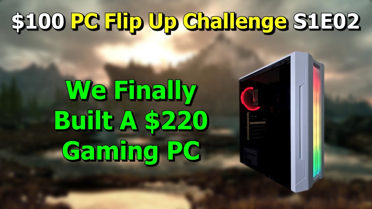 $100 PC Flip Up Challenge - S1E02
