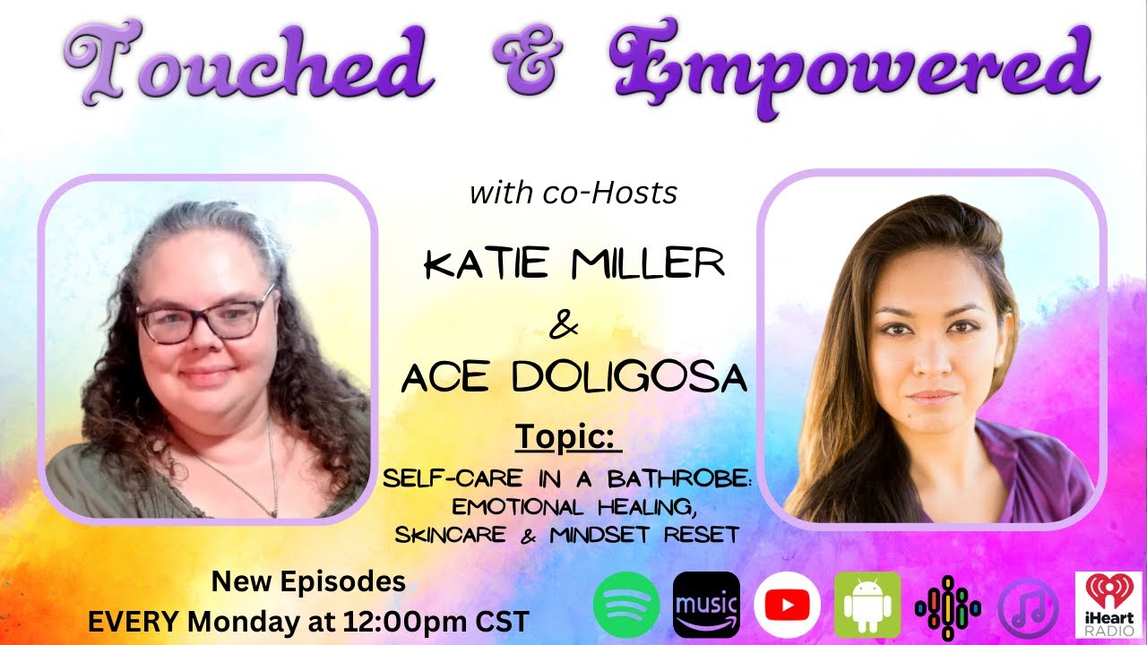 Self-Care in a Bathrobe: Emotional Healing, Skincare & Mindset Reset | Touch and Empowered Ep 130