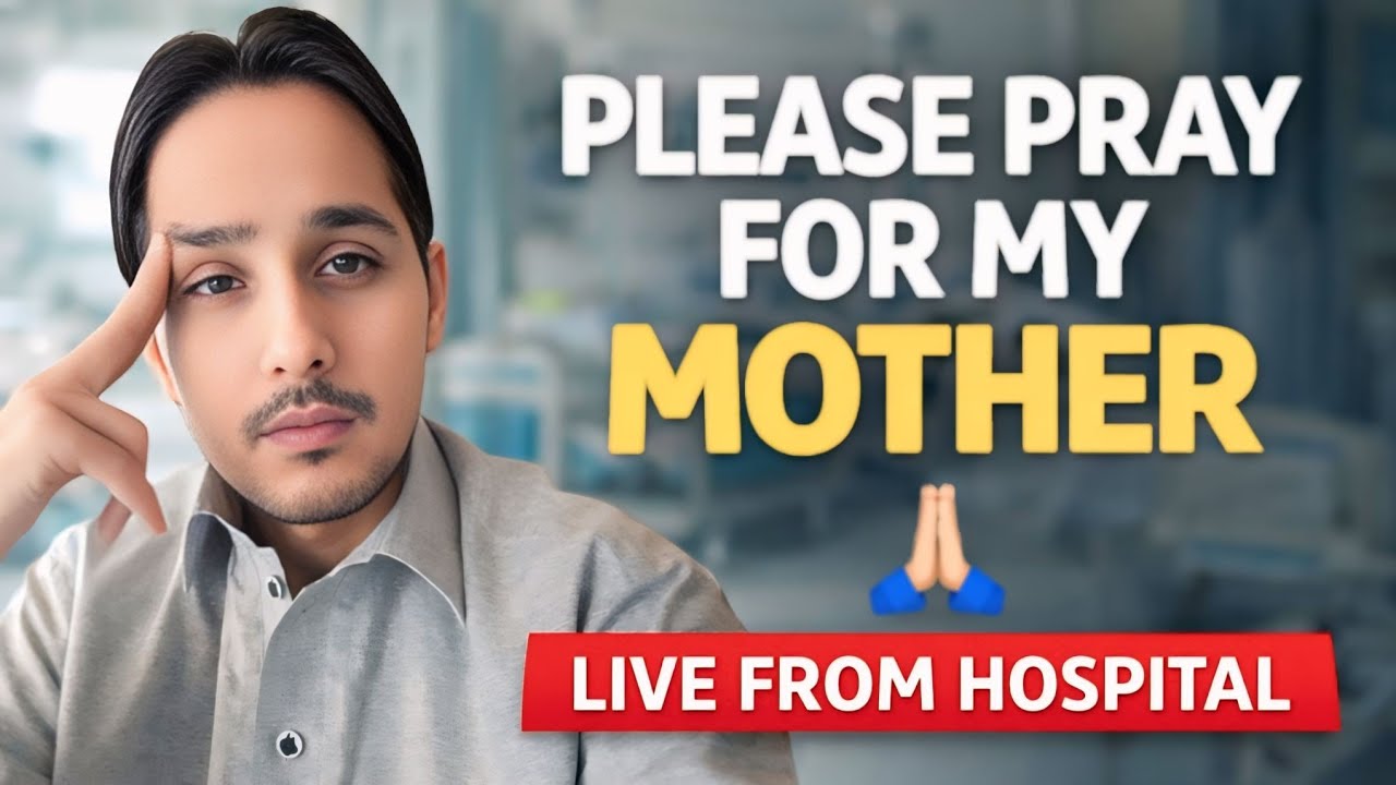 Please Pray For My Mother 🤲 | Live From Hospital | Need Your Dua Right Now