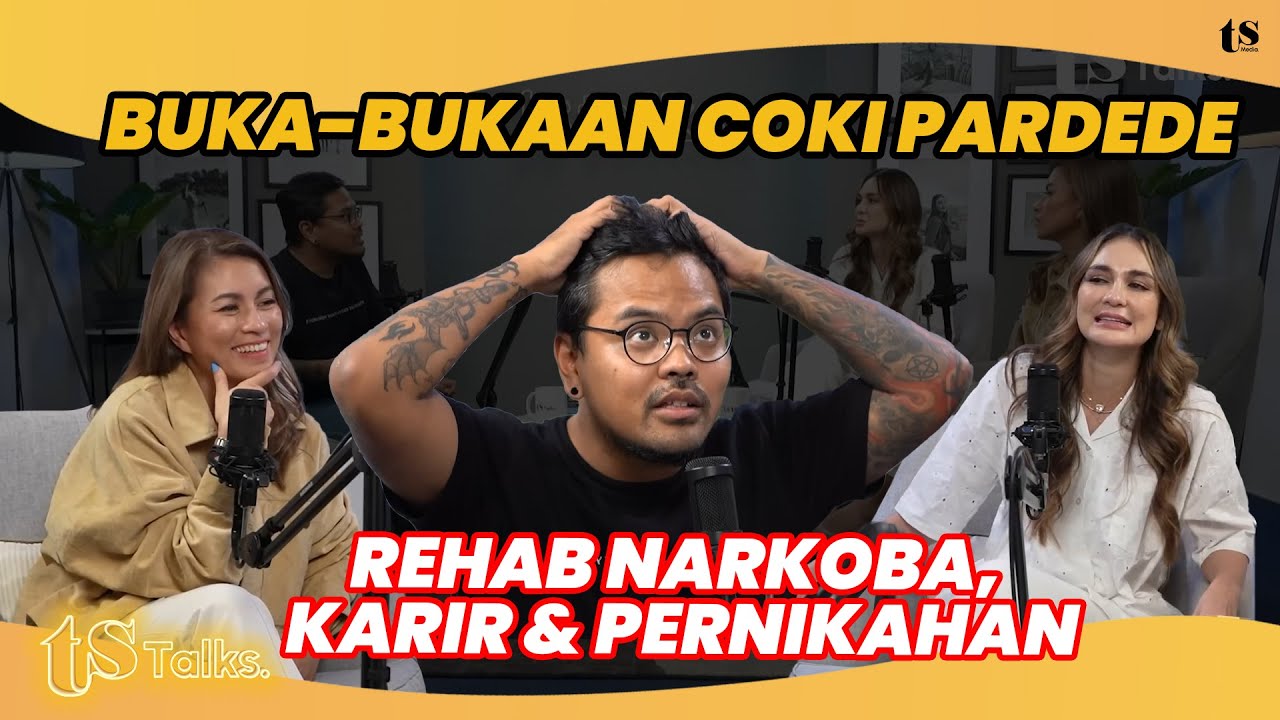 BIASA AJA!! CERITA COKI PARDEDE SOAL KEHIDUPAN SETELAH REHAB | TS Talks Eps 220