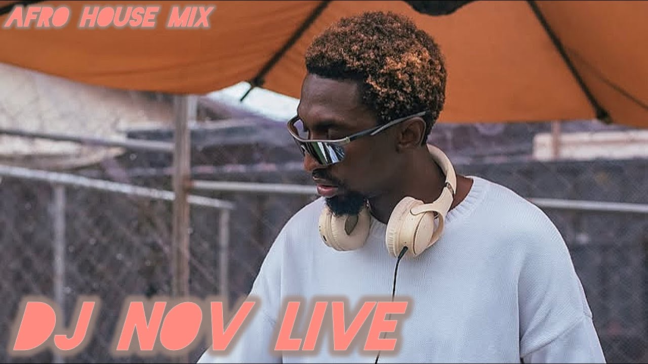 AFRO HOUSE MIX - DJ NOV