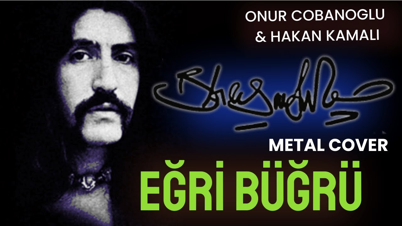 BARIŞ MANÇO - EĞRİ BÜĞRÜ (Metal Cover by Onur Cobanoglu & Hakan Kamalı)