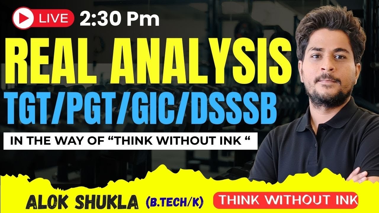 Real Analysis for TGT PGT GIC & DSSSB | Complete Concepts by Alok Shukla #realanalysis #aloksir #tgt
