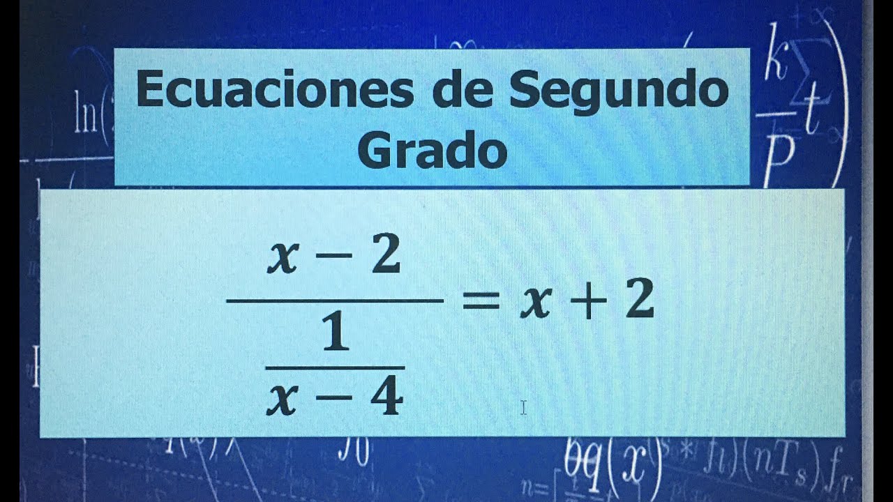 ECUACIONES DE SEGUNDO GRADO, (EJEMPLO 2)