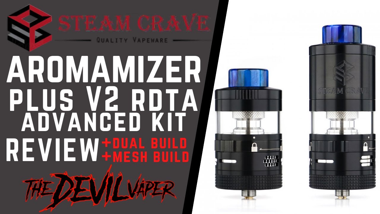 STEAM CRAVE Aromamizer Plus V2 RDTA Advanced Kit Review + Postless & Mesh Deck Builds!
