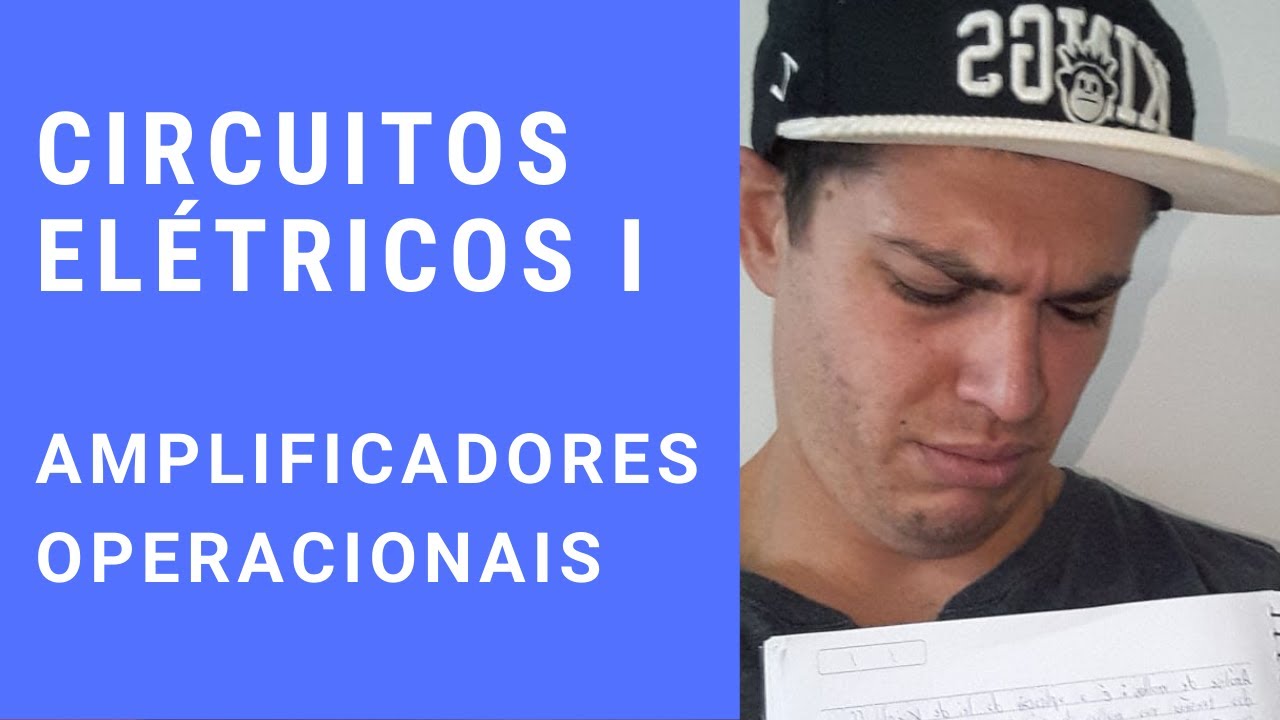 Circuitos Elétricos I - AMPLIFICADORES OPERACIONAIS