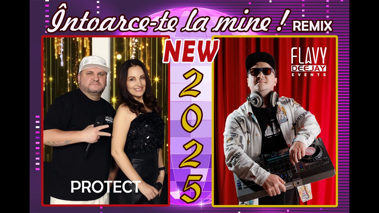Intoarce-te la mine #REMIX NEW 2025 #PROTECT & Flavy DeeJay
