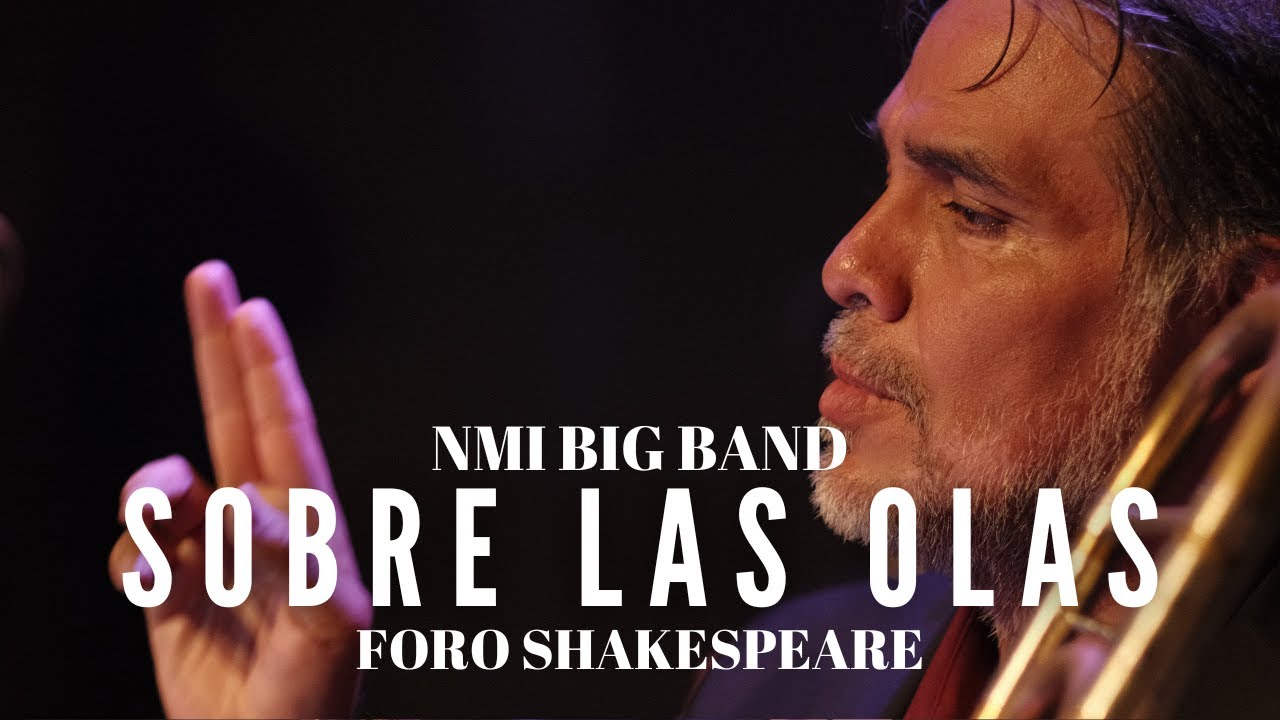NMI Big Band | Sobre las Olas - Juventino Rosas, Arr: JC Villagómez | Foro Shakespeare