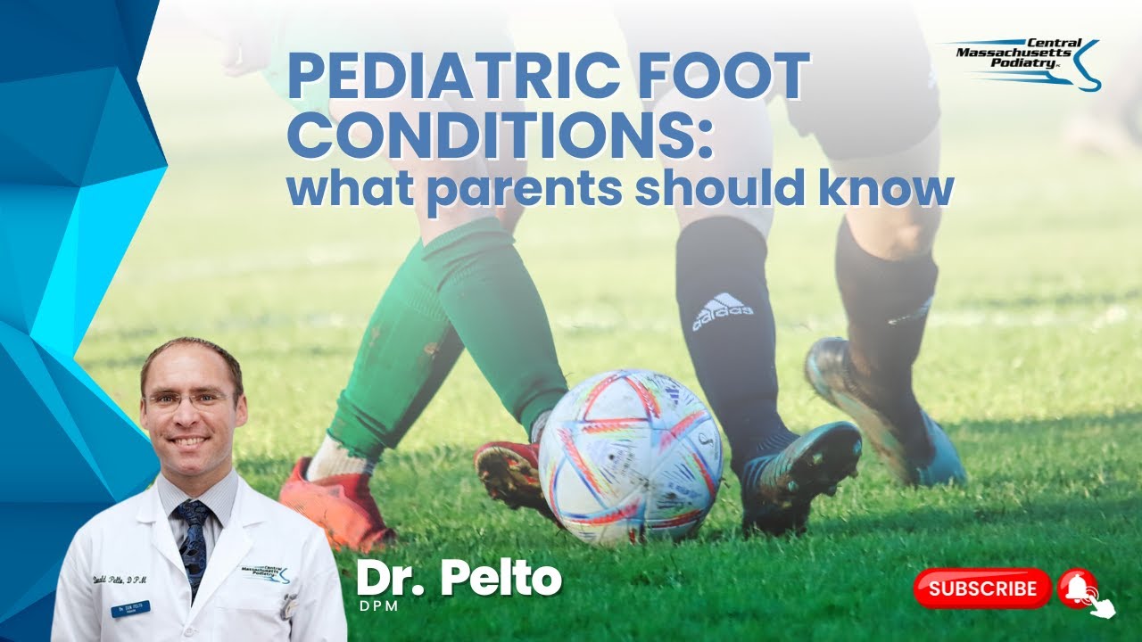 Pediatric Foot Conditions: what parents should know