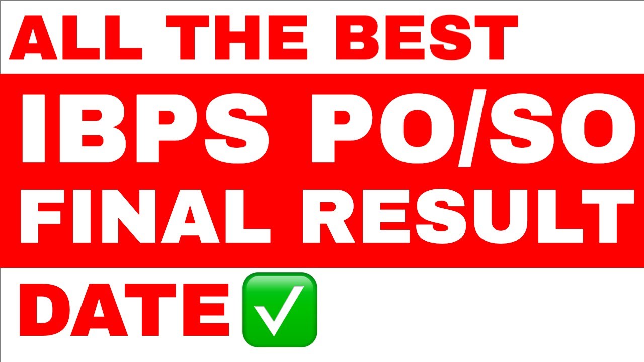 IBPS PO / SO FINAL RESULT DATE