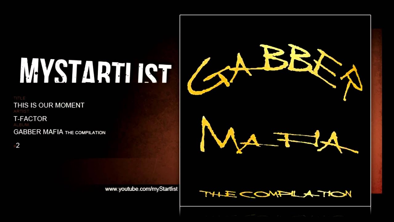 T-Factor - This is our moment | Gabber Mafia