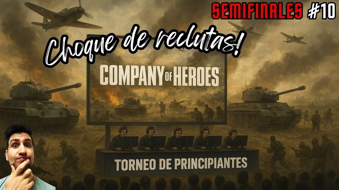 🟡 TORNEO: Choque de reclutas! | Semifinales Ep. 10 | #coh #companyofheroes #torneo