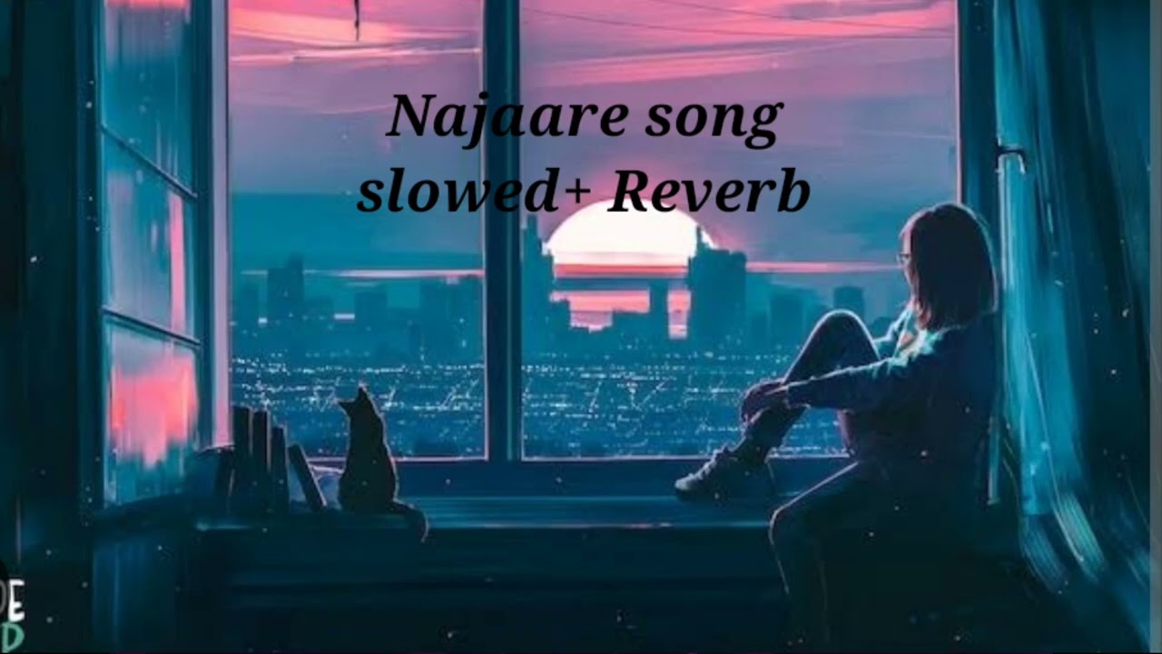 Najaare slowed+ Reverb .