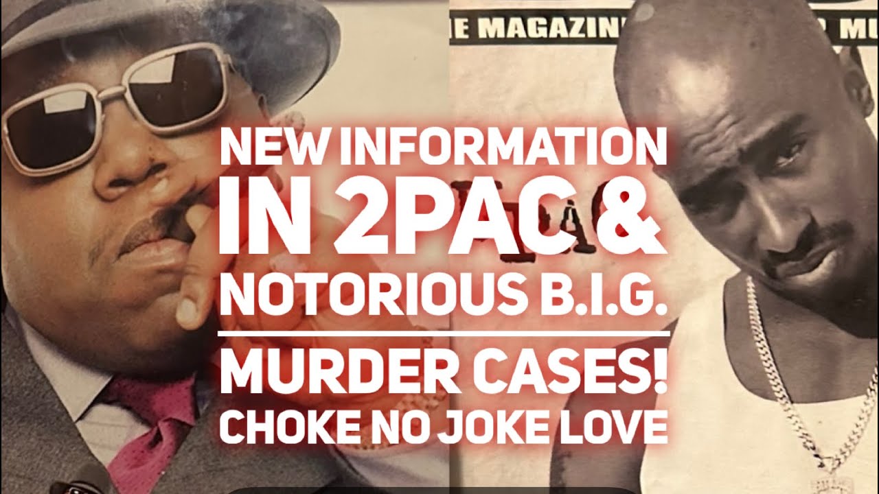 NEW INFORMATION IN 2PAC & NOTORIOUS B.I.G. MURDERS! - CHOKE NO JOKE LIVE