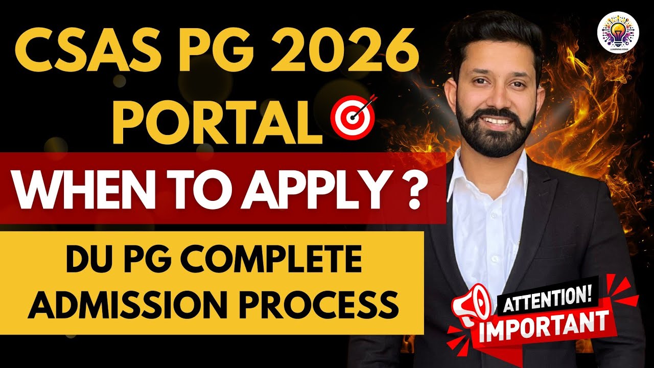 Is CSAS PG 2026 Portal Active? DU PG Admissions 2026 | Complete Admission Process - CUET PG 2026