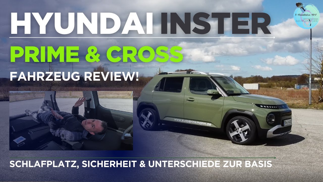 Praxistest: Hyundai INSTER Prime, Cross 2025 – Schlafplatz, Sicherheit & Unterschiede zur Basis!