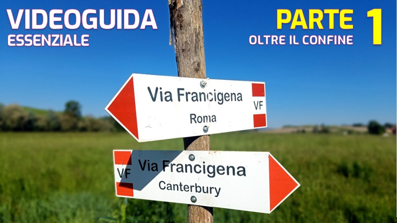 La Via Francigena italiana | Videoguida essenziale - pt. 1