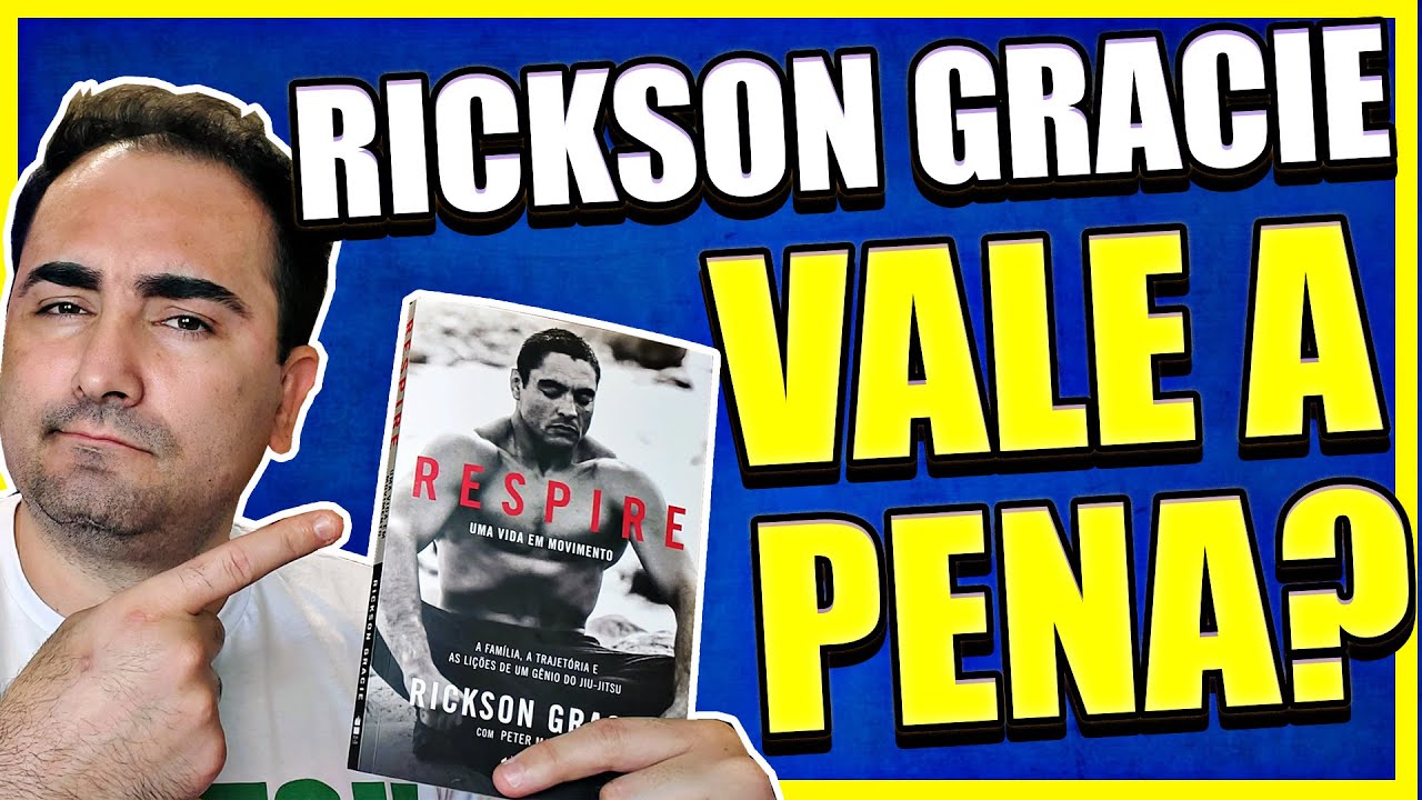 VALE A PENA O LIVRO DO RICKSON GRACIE? - RESPIRE UMA VIDA EM MOVIMENTO