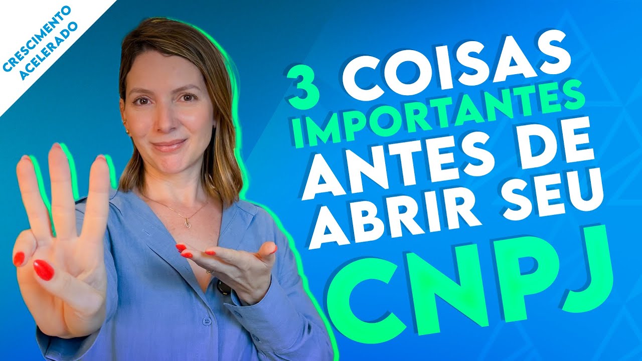 3 COISAS IMPORTANTES ANTES DE ABRIR SEU CNPJ!