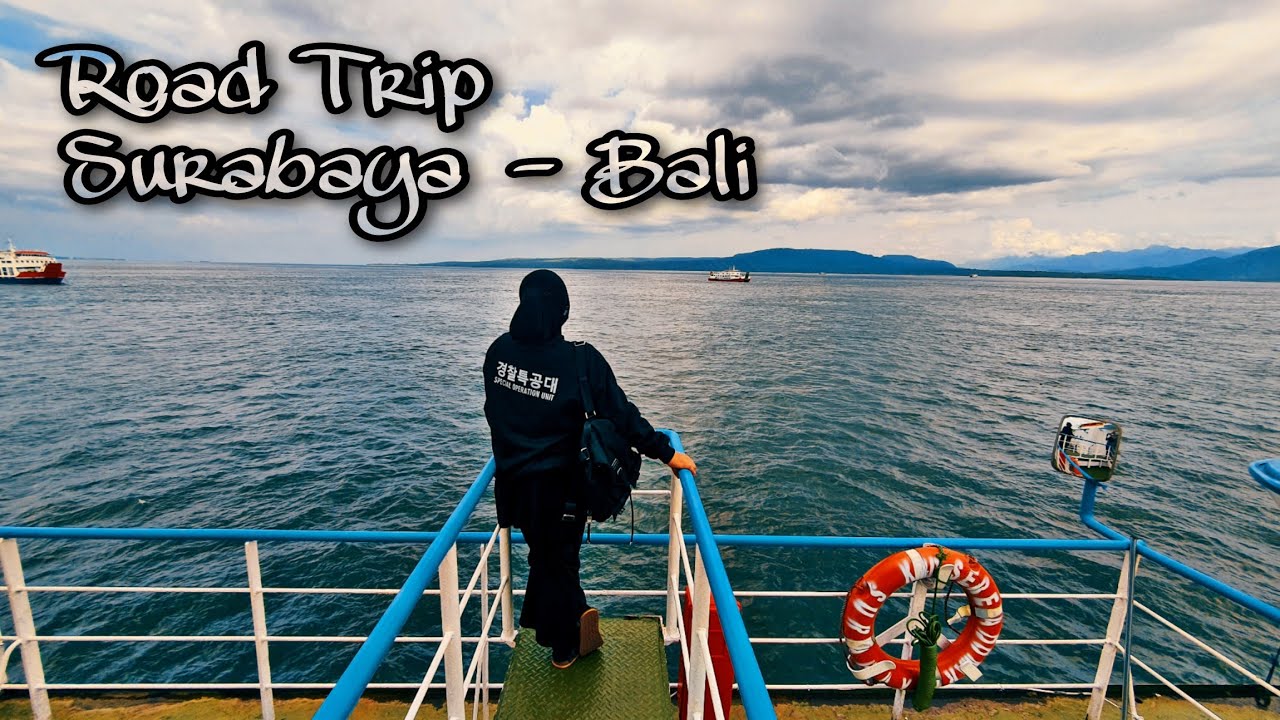 Road Trip Surabaya Bali | Main Ke Anjungan Kapal | Perjalanan Menuju Camping di Bali | Antigen Murah