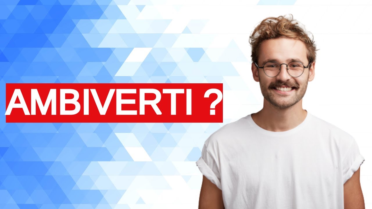 C’est quoi un ambiverti ?