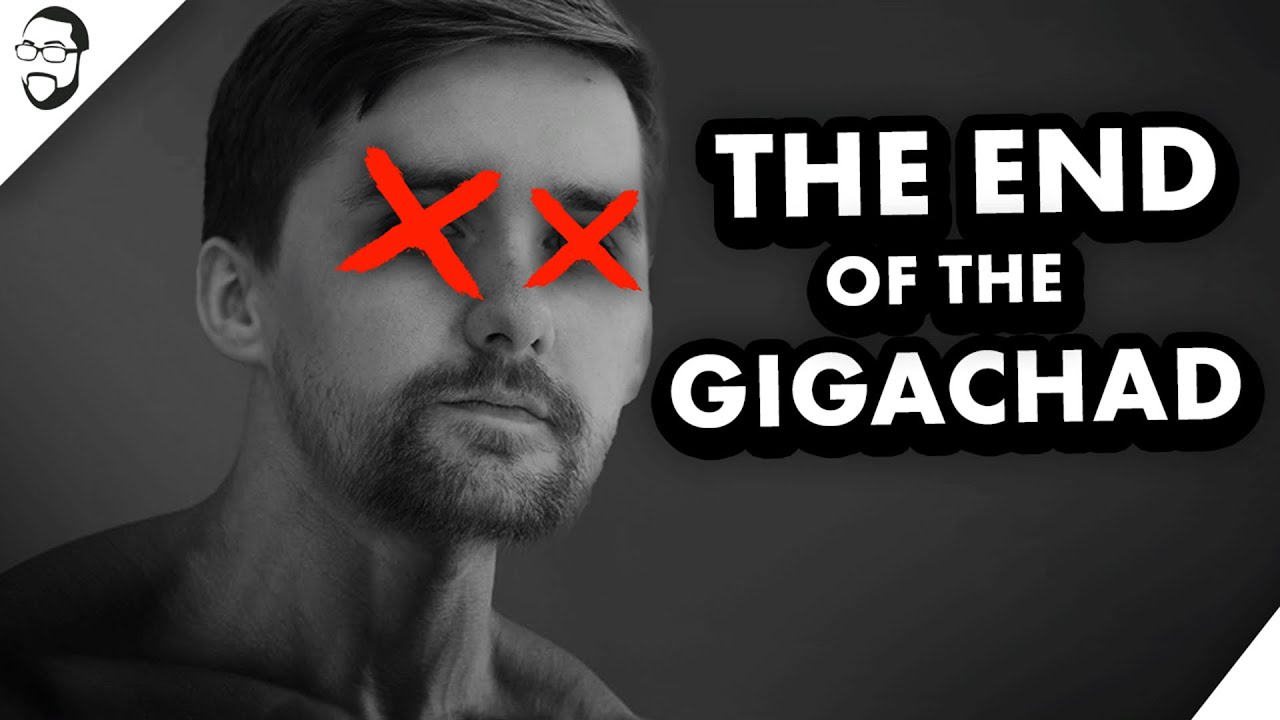 The End Of The GIGACHAD