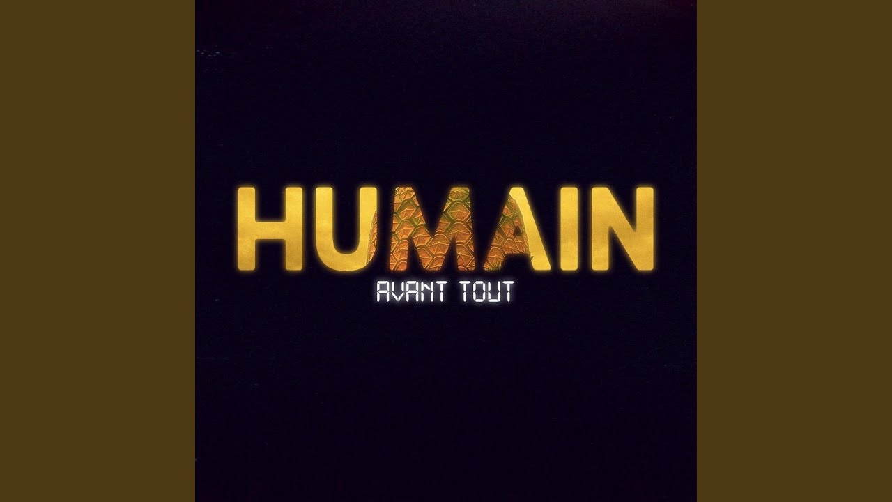 Humain avant tout