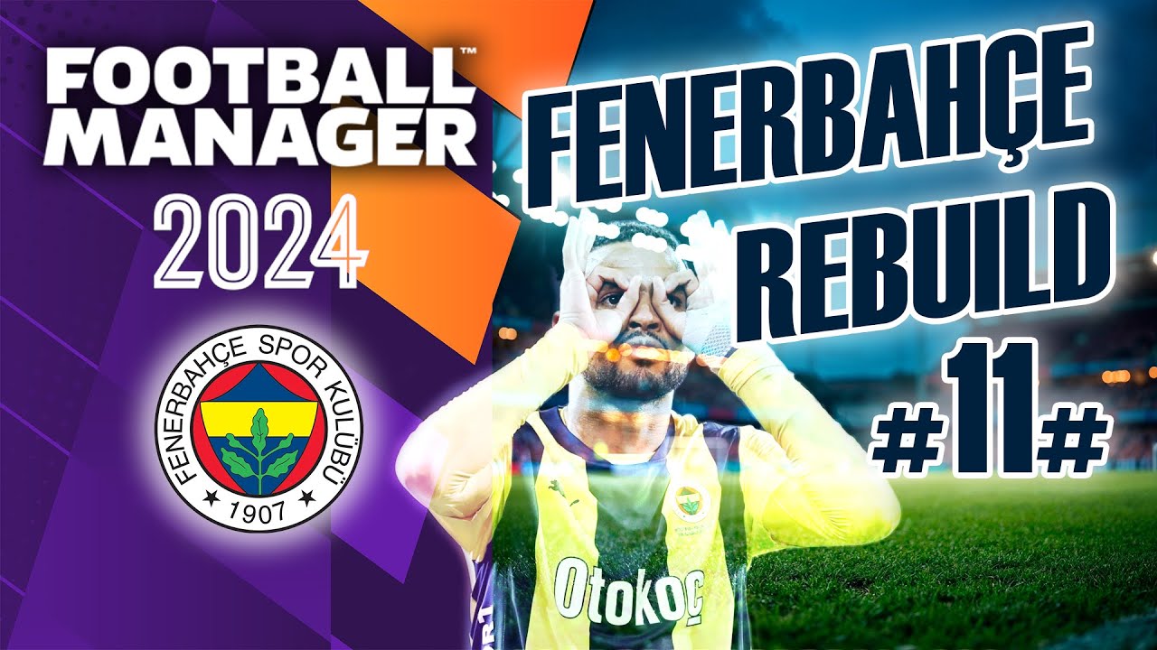 TALISCA SONRASI EN-NESYRI ILE DE YOLLAR AYRILIYOR | FENERBAHÇE REBUILD BÖLÜM -11 | #fm24