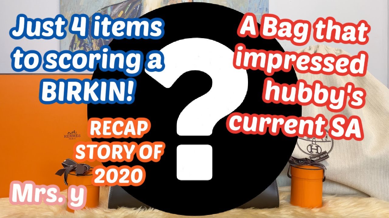 Hermes Birkin Offer! | Building relationship with SA | A bag to impress the SA | Recap Story of 2020