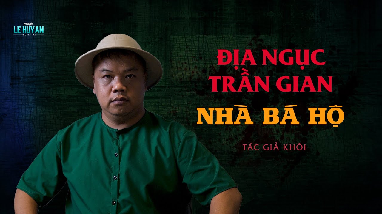 ĐỊA NGỤC TRẦN GIAN NHÀ BÁ HỘ  | Truyện ma Nam Bộ xưa Lê Huy An diễn đọc