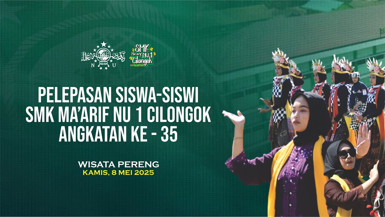 PELEPASAN SISWA-SISWI SMK MA'ARIF NU 1 CILONGOK ANGKATAN KE - 35