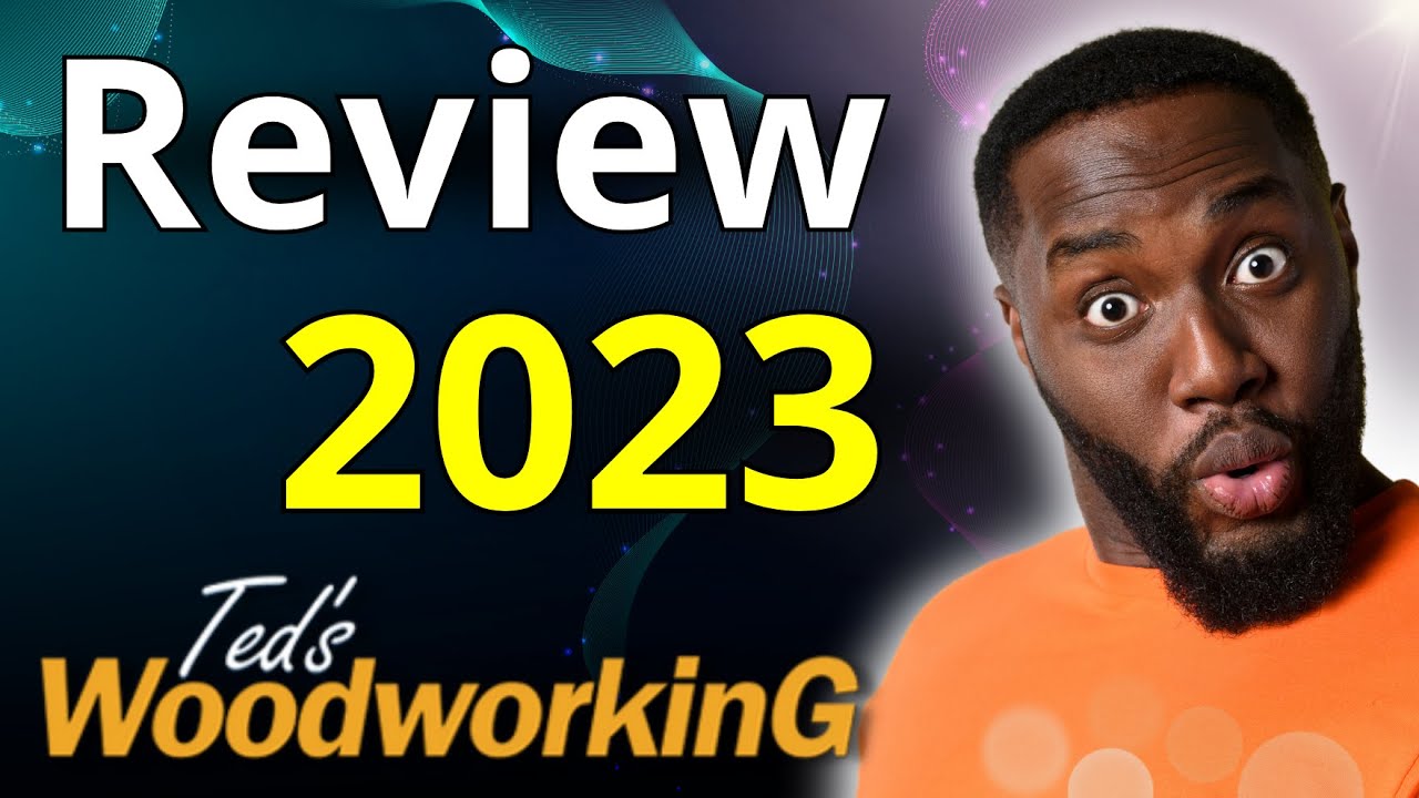 REVIEW 2023 - Teds Woodworking 2023 - Teds Woodworking Projects Review - Ted's Woodworking Plans
