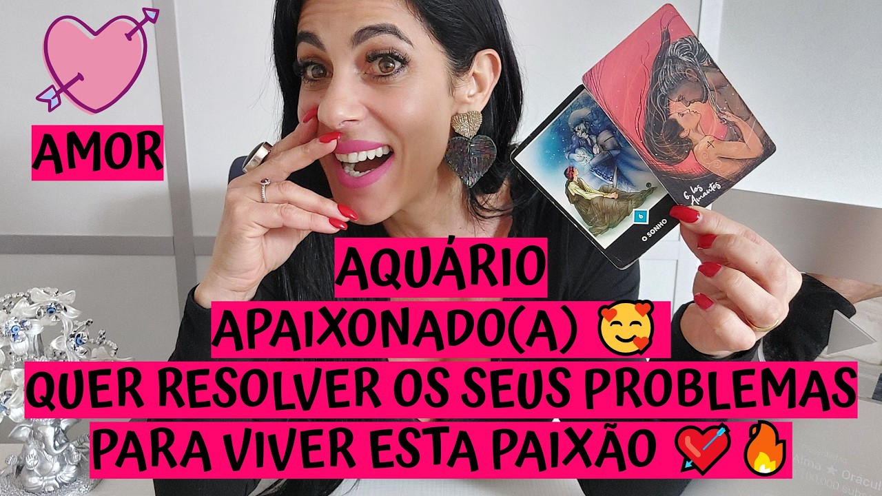 AQUÁRIO ♒️ AMOR 💖 APAIXONADO(A) 🥰 QUER RESOLVER OS SEUS PROBLEMAS PARA VIVER ESTA PAIXÃO 💘🔥