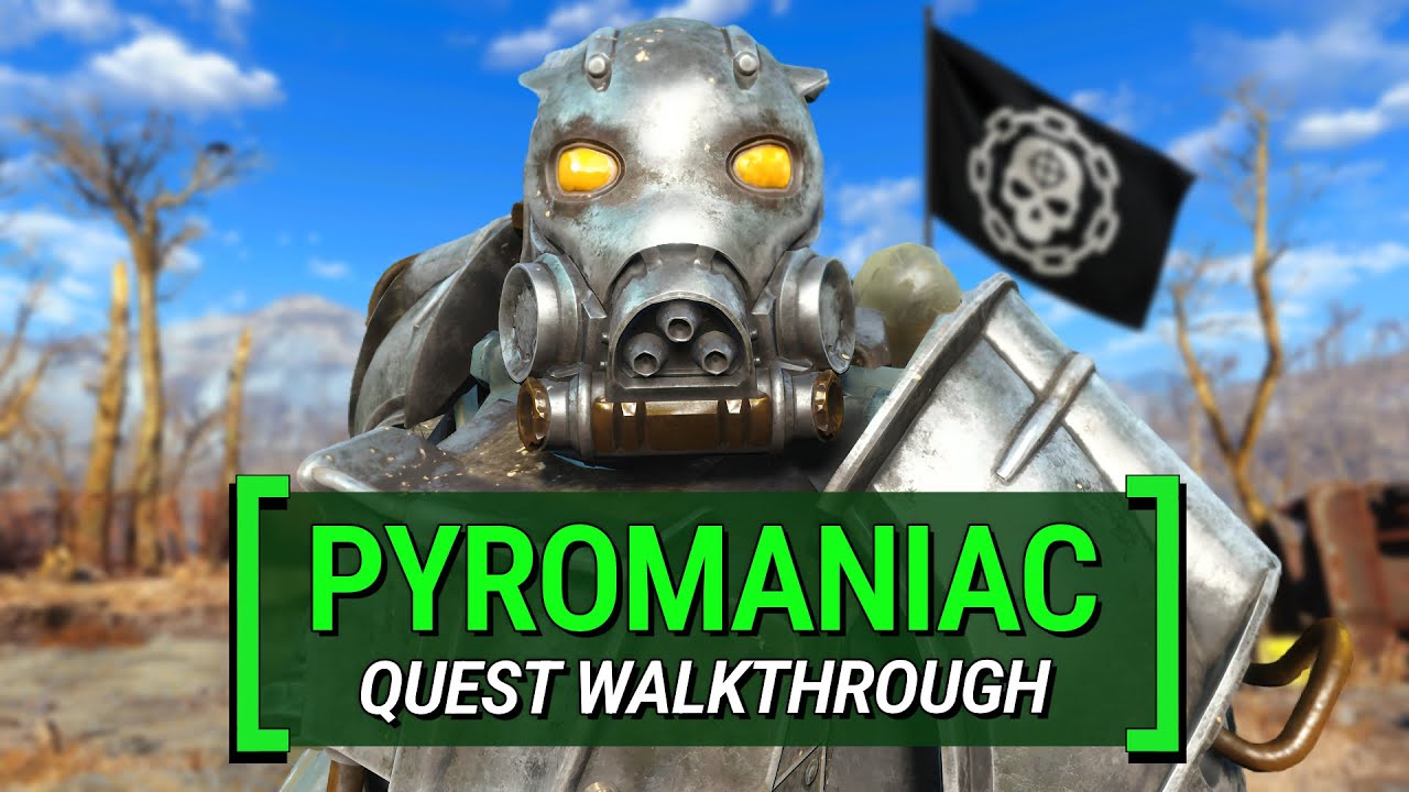 Pyromaniac &ndash; What You Missed | Fallout 4: Quest Walkthrough